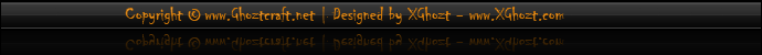 Copyright - Ghoztcraft.net - 2008 | XGhozt.com